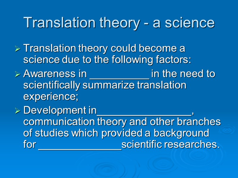 Translation theory - a science Translation theory could become a science due to the